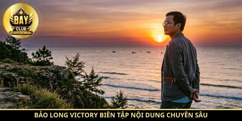Tác giả Bảo Long Victory 3 Bảo Long Victory biên tập nội dung chuyên sâu
