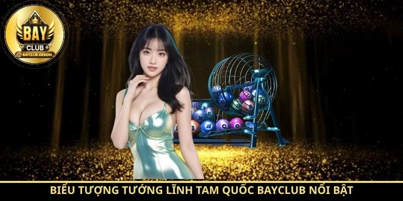 Tam Quốc BayClub – Tìm hiểu luật chơi và cơ chế hoạt động 2 Biểu tượng tướng lĩnh Tam Quốc BayClub nổi bật