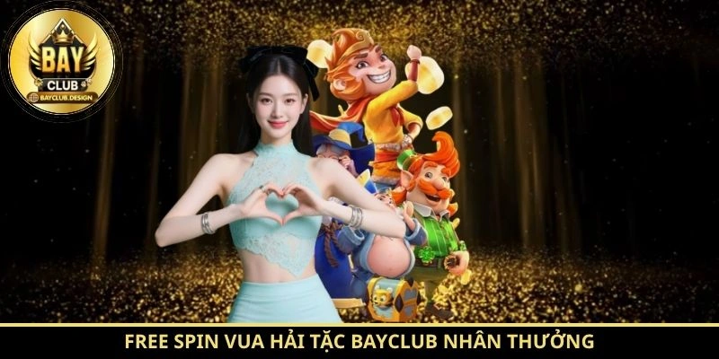 Vua Hải Tặc BayClub: Phân Tích Luật Chơi Và Cơ Chế Hoạt Động 4 Free Spin Vua Hải Tặc BayClub nhân thưởng