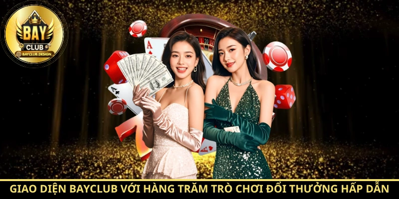 BayClub - Cổng Game Đổi Thưởng Uy Tín Hàng Đầu 2026 2 Giao diện BayClub với hàng trăm trò chơi đổi thưởng hấp dẫn