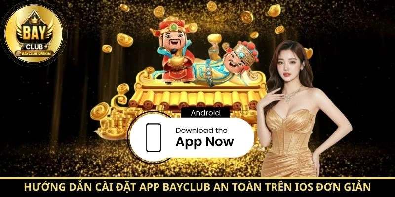 Tải app BayClub nhanh chóng, an toàn cho mọi thiết bị 2 Hướng dẫn cài đặt app BayClub an toàn trên iOS đơn giản