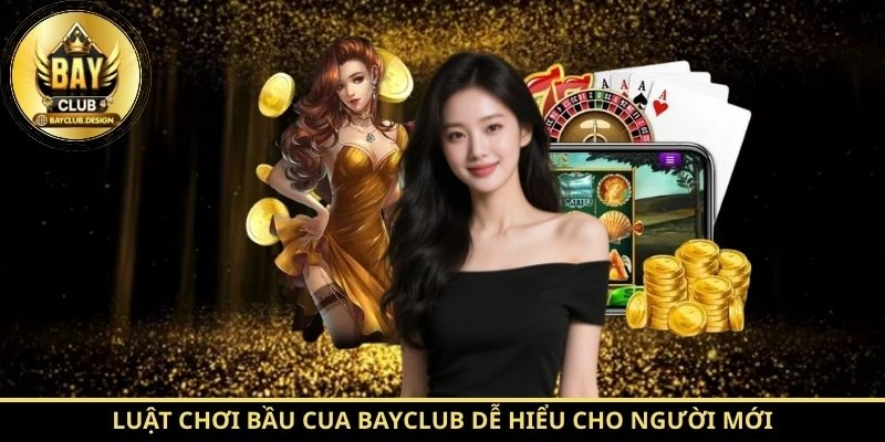 Bầu Cua BayClub Chi Tiết – Luật Chơi, Tỷ Lệ Thưởng Mới Nhất 4 Luật chơi Bầu Cua BayClub dễ hiểu cho người mới