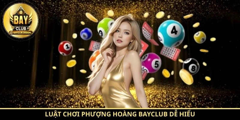 Phượng Hoàng BayClub: Hướng Dẫn Chi Tiết Luật Chơi BayClub 2 Luật chơi Phượng Hoàng BayClub dễ hiểu