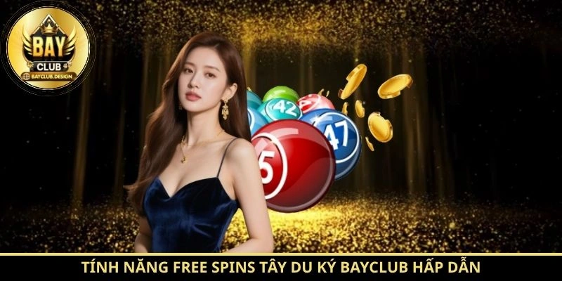 Tây Du Ký BayClub: Luật Chơi Quan Trọng Cần Biết | BayClub 3 Tính năng Free Spins Tây Du Ký BayClub hấp dẫn