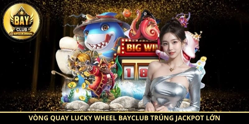Lucky Wheel BayClub: Bí Quyết Săn Thưởng Tại BayClub 3 Lucky Wheel BayClub giao diện vòng quay thưởng
