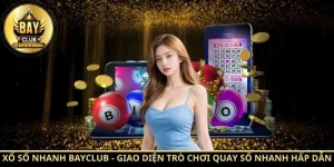Xổ số nhanh BayClub - Giao diện trò chơi quay số nhanh hấp dẫn